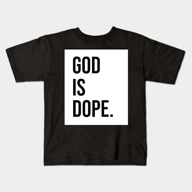 God is Dope Kids T-Shirt by ChristianLifeApparel
